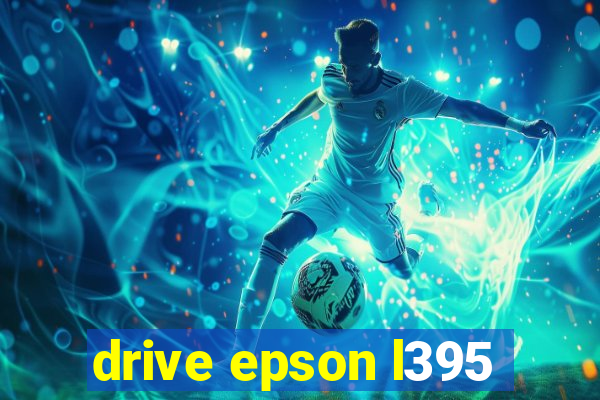 drive epson l395